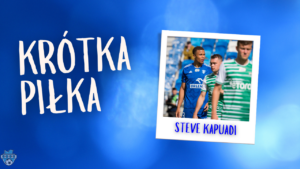 Read more about the article Krótka piłka ze Stevem Kapuadim