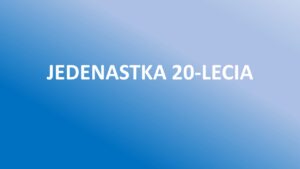 Read more about the article JEDENASTKA 20 – LECIA. OSTATECZNY WYBÓR