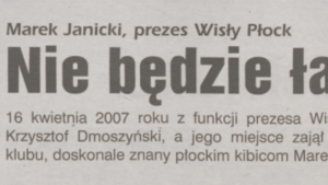 Read more about the article Marek Janicki, prezes Wisły Płock – Nie będzie łatwo [RETRO WYWIAD]