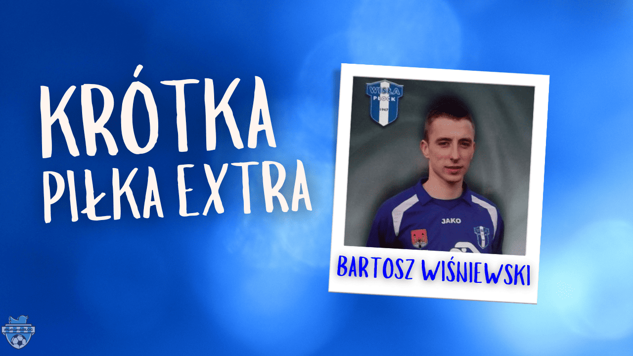 Read more about the article Krótka Piłka Extra z Bartoszem Wiśniewskim
