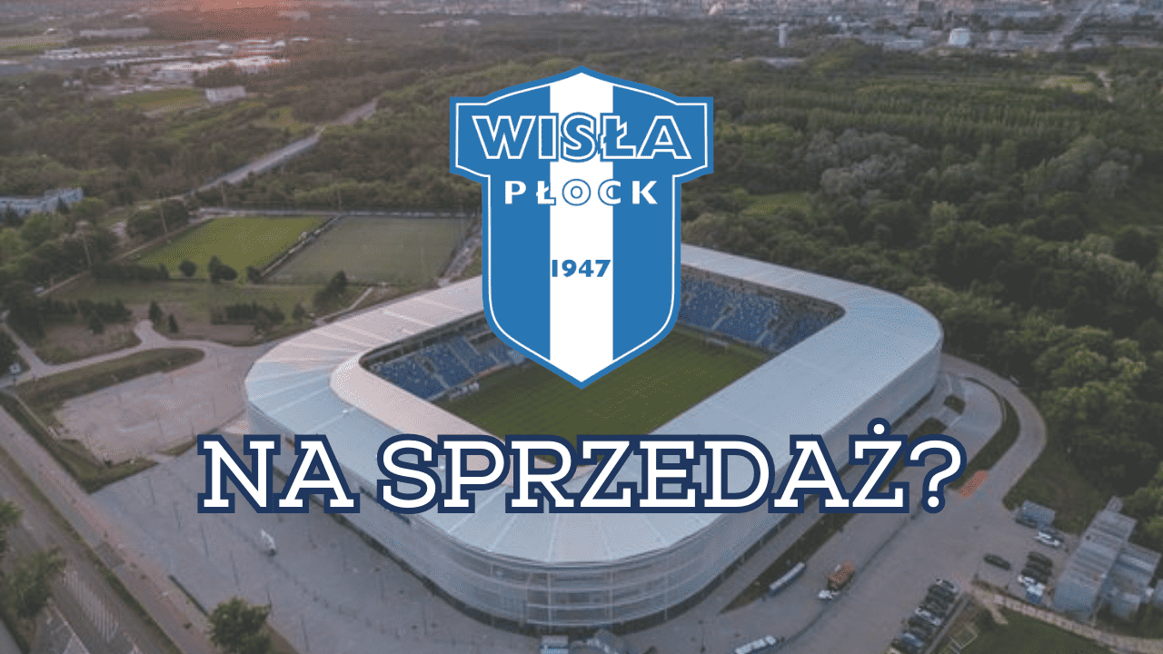 Read more about the article Wisła Płock na sprzedaż?