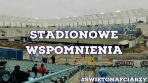 Read more about the article #ŚWIĘTONAFCIARZY – Wasze wspomnienia: Marcin