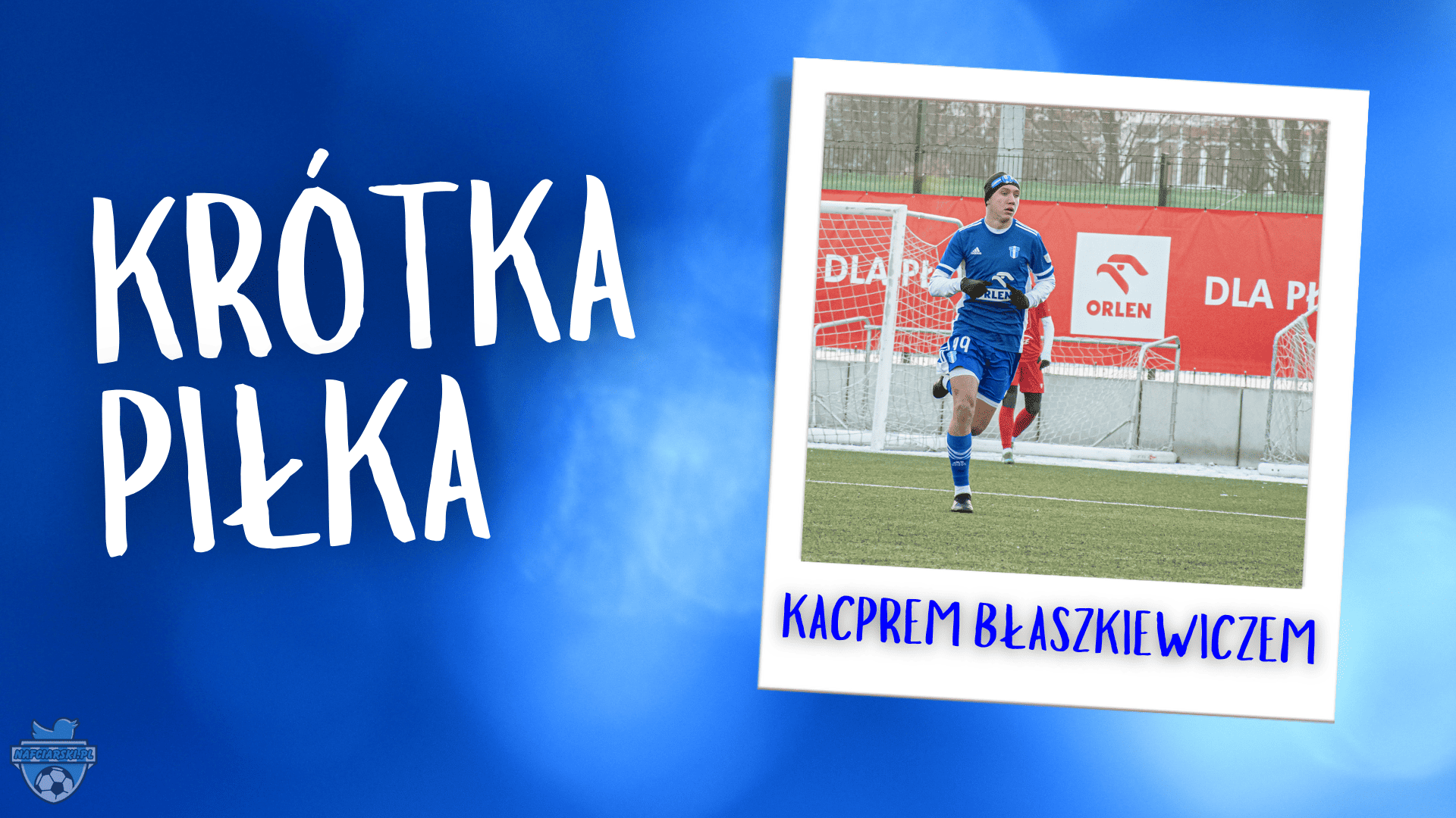 Read more about the article Krótka Piłka z Kacprem Błaszkiewiczem