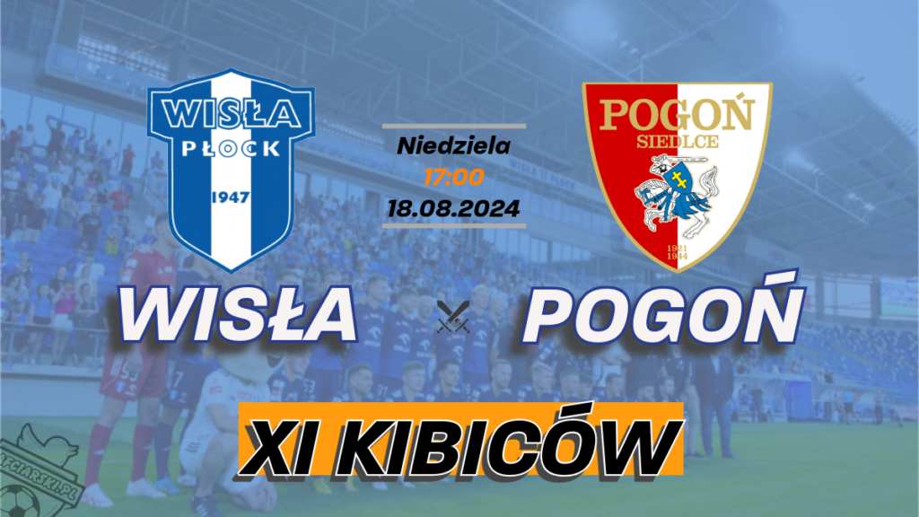 Wisła Płock Pogoń Siedlce jedenastka kibiców
