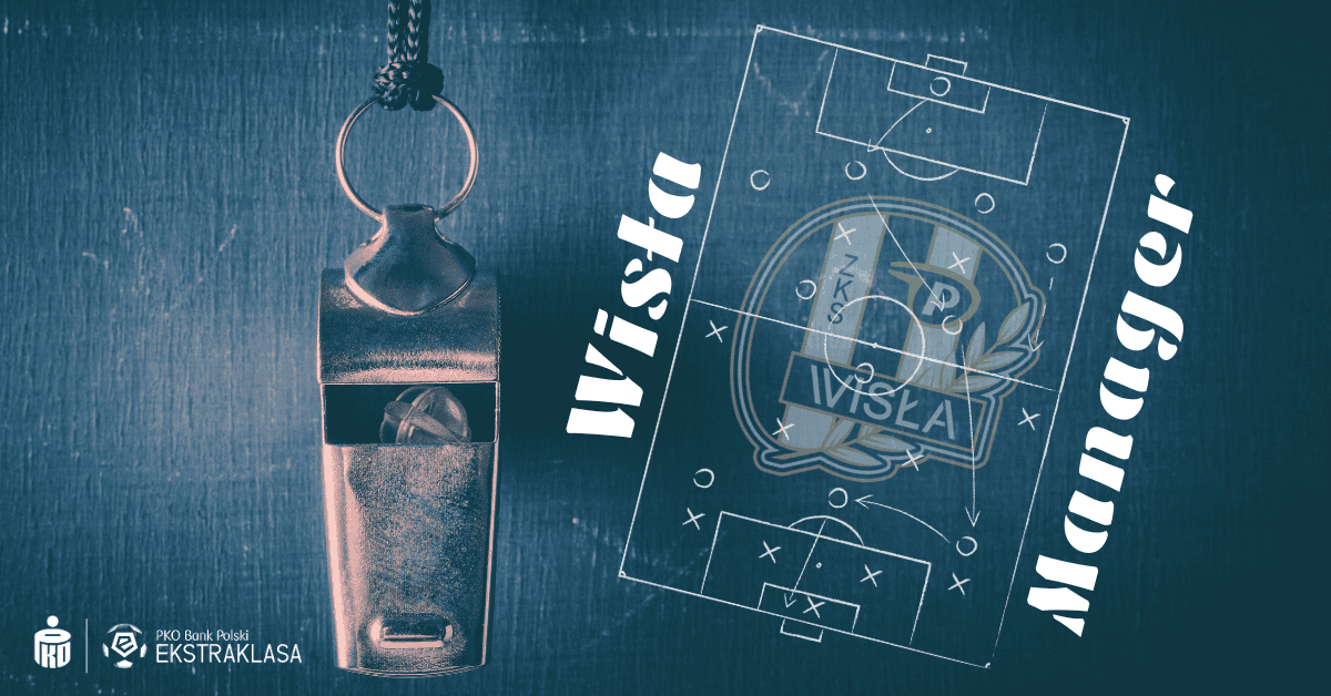 Read more about the article Wisła Manager: Wybierz skład na GKS Katowice