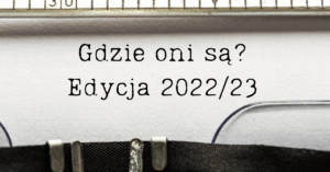 Read more about the article Gdzie Oni są? Edycja 2022/23!