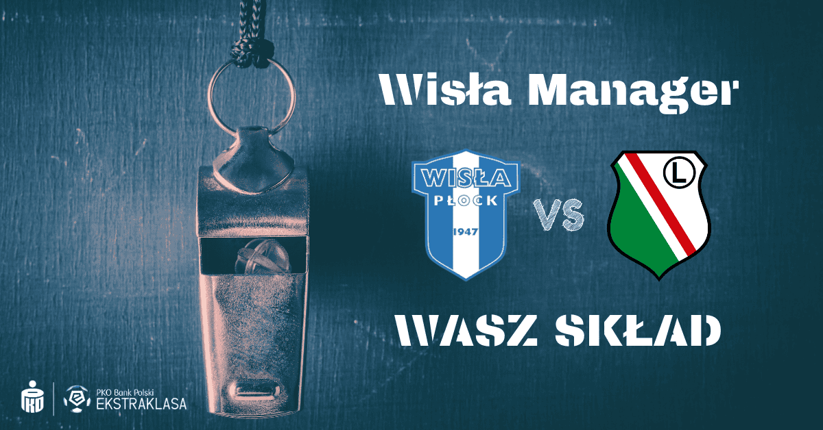 Read more about the article Wisła Manager: WASZ SKŁAD na #WPŁLEG