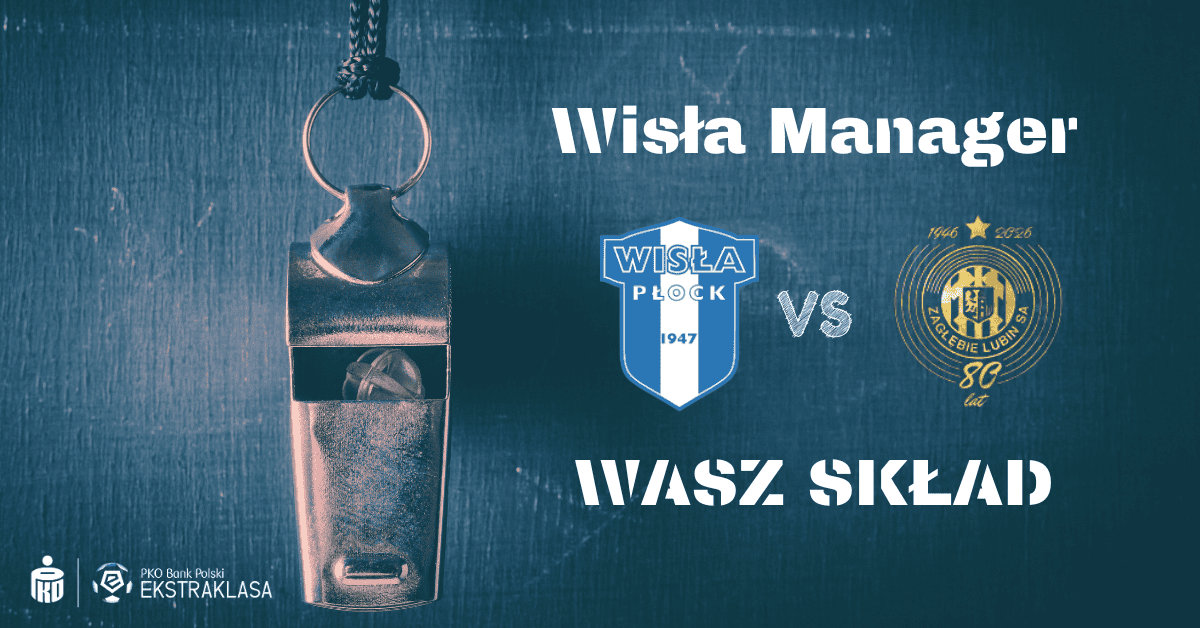 Read more about the article Wisła Manager: Wasz Skład na #WPŁZAG