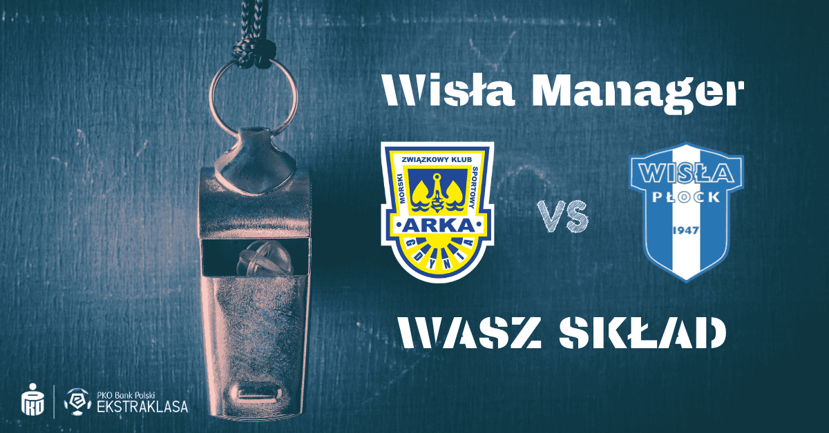 Read more about the article Wisła Manager: Wasz skład na #ARKWPŁ