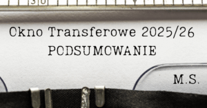 Read more about the article Okno Transferowe LATO 2025 – PODSUMOWANIE
