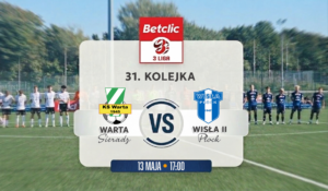 Read more about the article Warta Sieradz – Wisła II Płock | 31. kolejka Betclic 3. Ligi