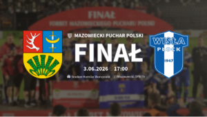 Read more about the article Finał Mazowieckiego Pucharu Polski 2025/26: KS CK Troszyn – Wisła II Płock